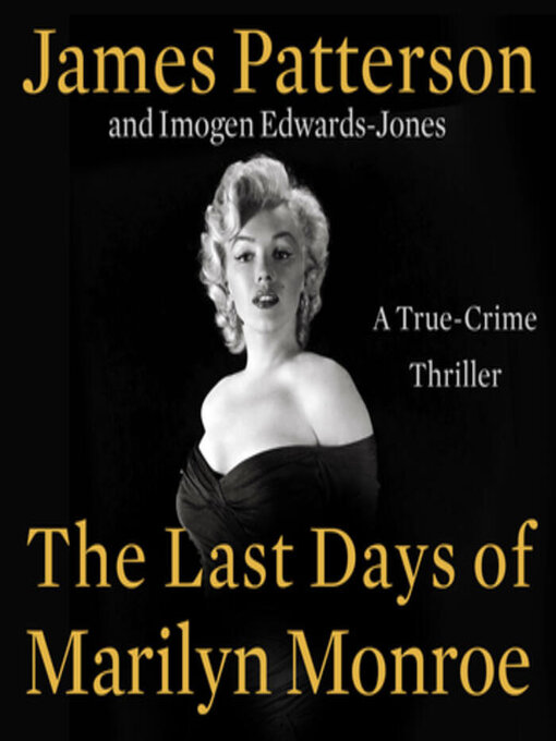 Title details for The Last Days of Marilyn Monroe by James Patterson - Wait list